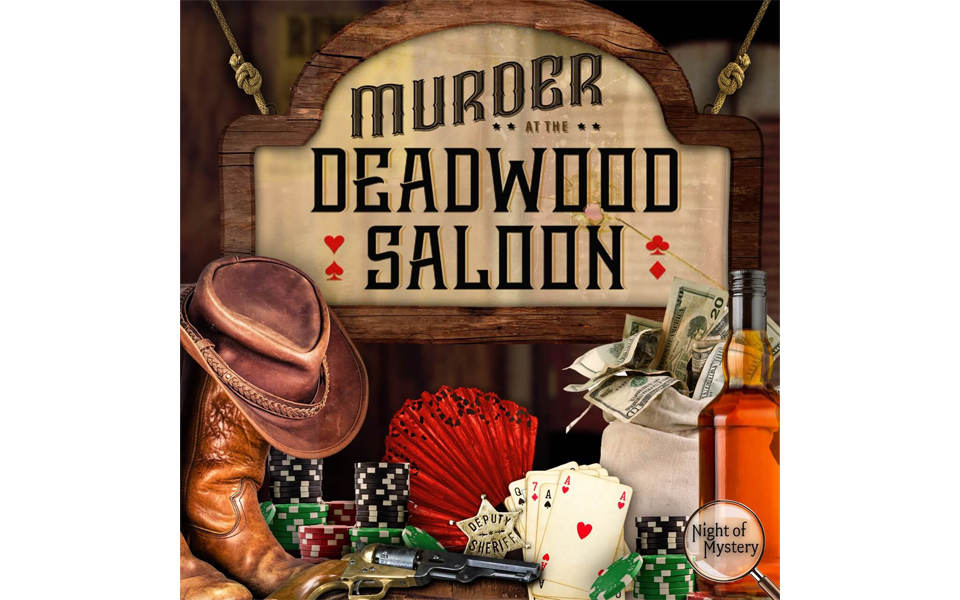 Murder Mystery Dinner - Murder at the Deadwood Saloon flyer